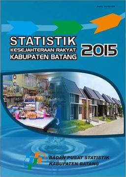 Statistik Kesejahteraan Rakyat Kabupaten Batang 2015